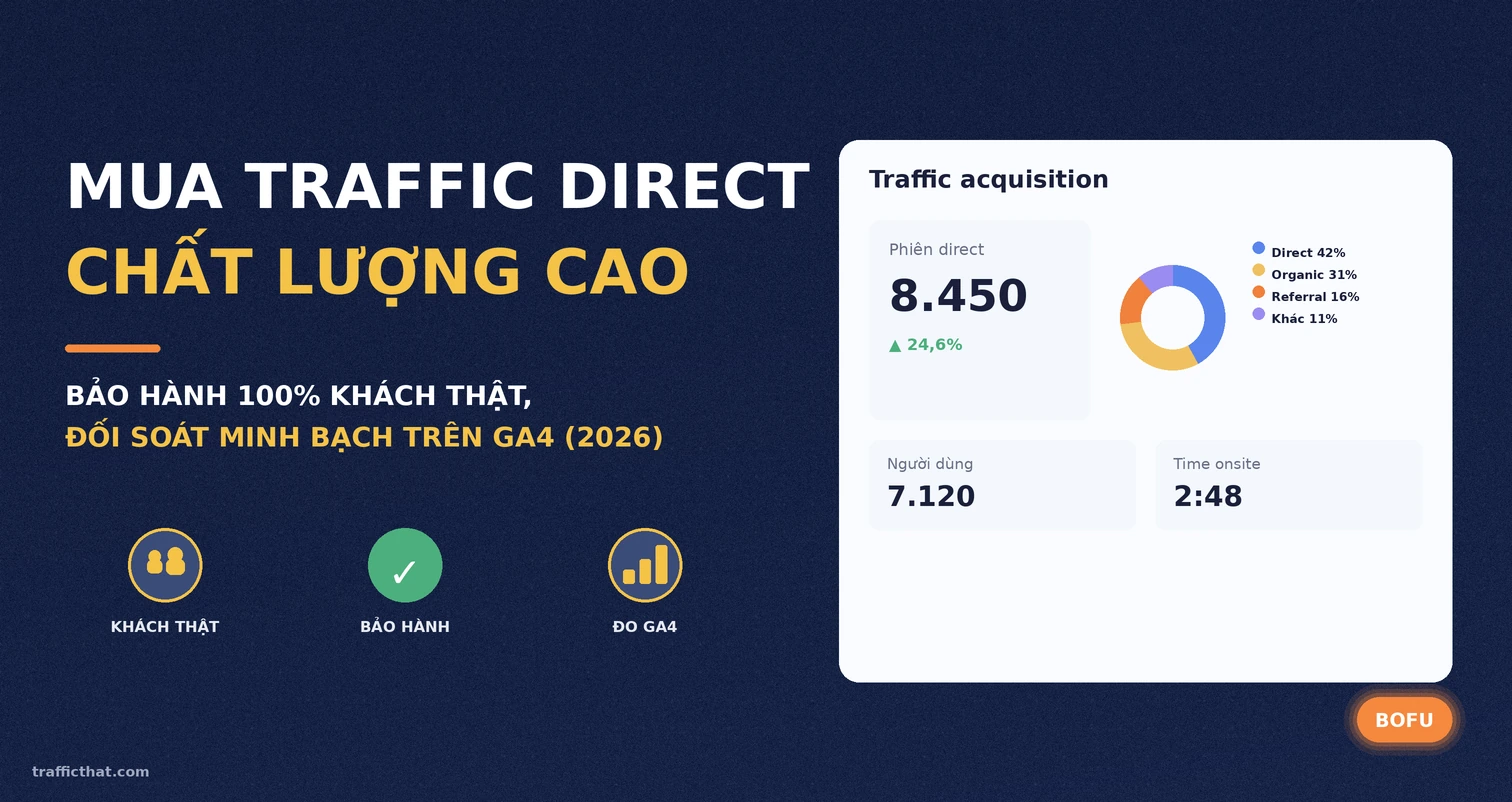 Mua traffic direct chất lượng cao bảo hành 100% khách thật